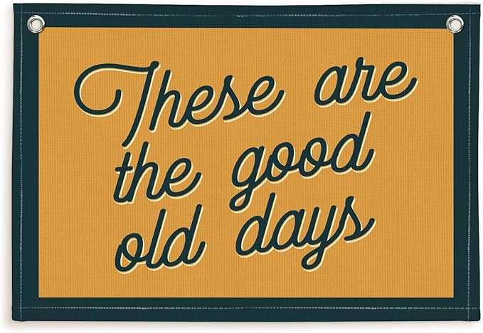 Lacama These Are The Good Old Days Canvas Banner for Home Bedroom Retro Inspirational Kids Room Playroom Decor Wall Hanging Banner Flag,Vintage Wall Decor Flags for Room, 30x20 Inch,
