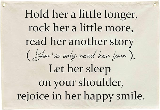 Girls Nursery Canvas Rectangular Banner-Hanging Flag Wall Decoration for Baby Girls Kids,Above Crib Bedroom Playroom Dorm Decor,Baby Shower Christmas Gift-Hold Her A Little Longer 28.5"L×20"W